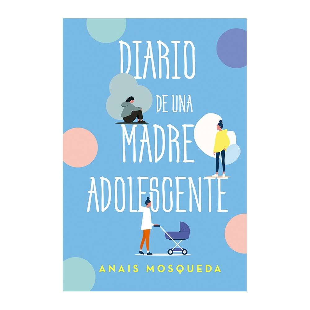 Diario De Una Madre Adolescente Selector Anais Mosqueda Walmart 8577