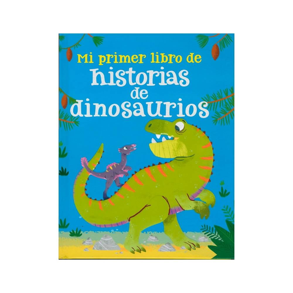 Mi Primer Libro de Historias de Dinosaurios Silver Dolphin Miles Kelly  Publishing