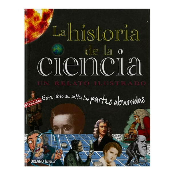 Historia De La Ciencia La Un Relato Ilustrado Bodega Aurrera En Línea 7327