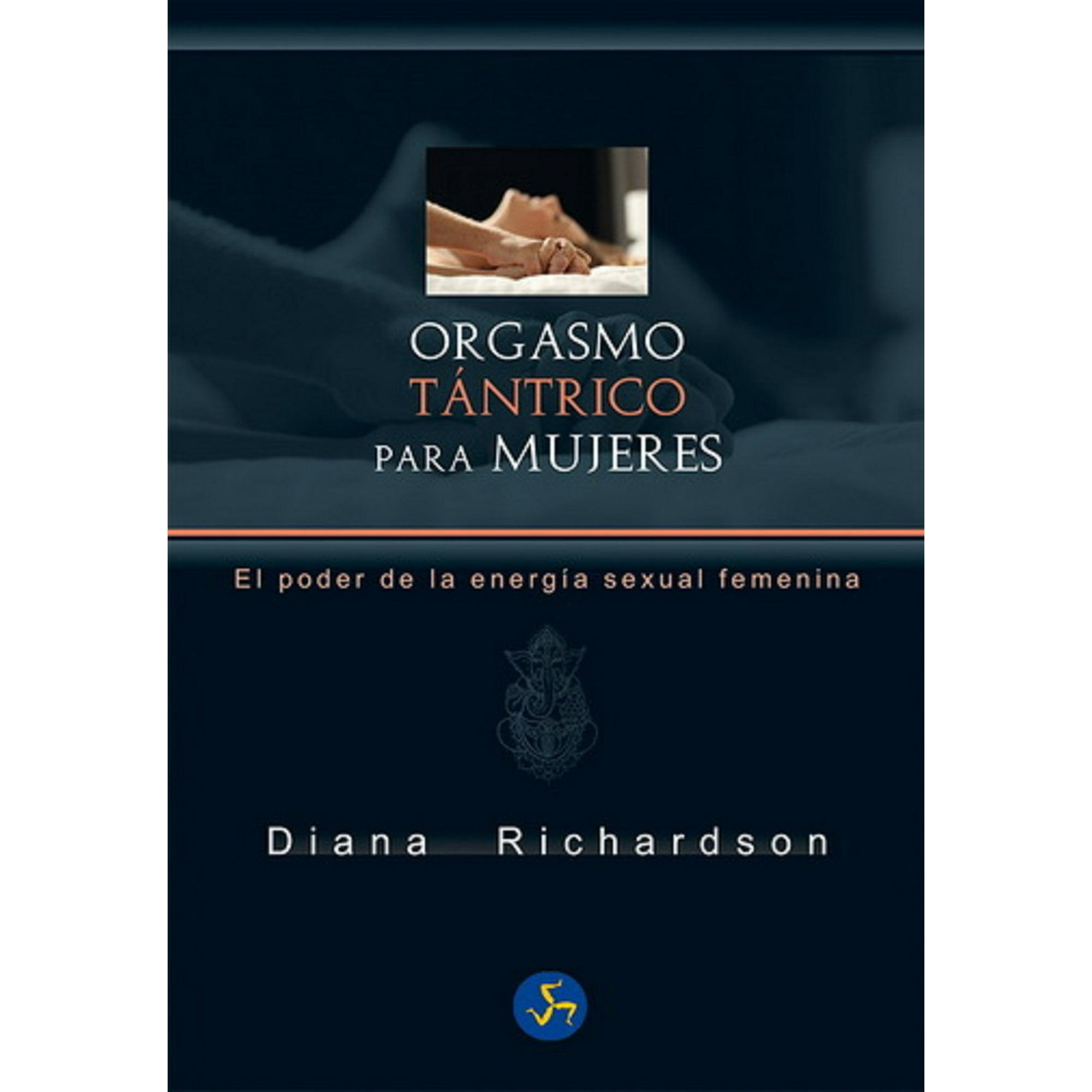 Orgasmo Tantrico Para Mujeres El Poder De La Energia Sexual Femenina Nueva Edicion Neo Person 