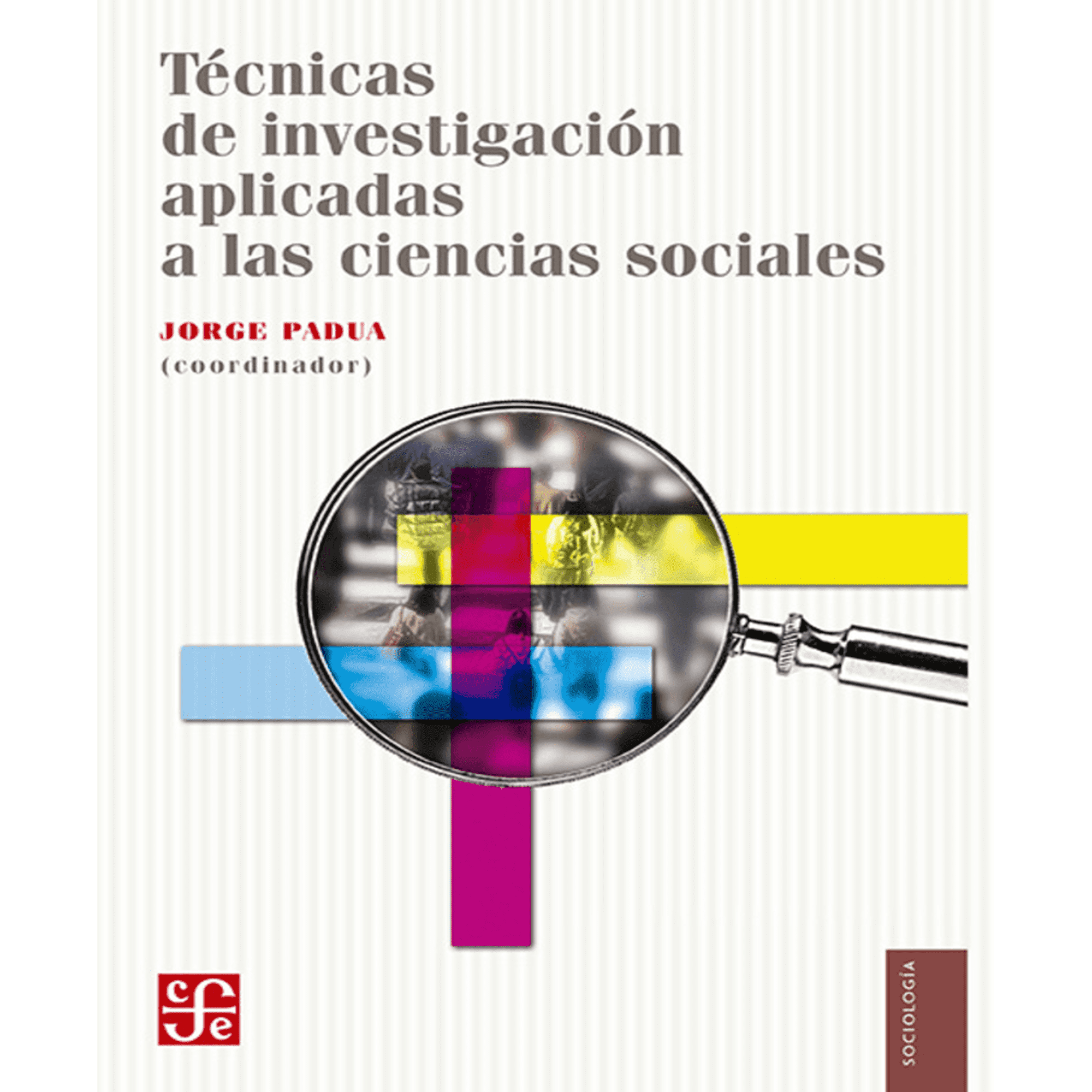 Libro tecnicas de investigacion aplicadas a las ciencias sociales tapa blanda, autor jorge padua, editorial fondo de cultura economica