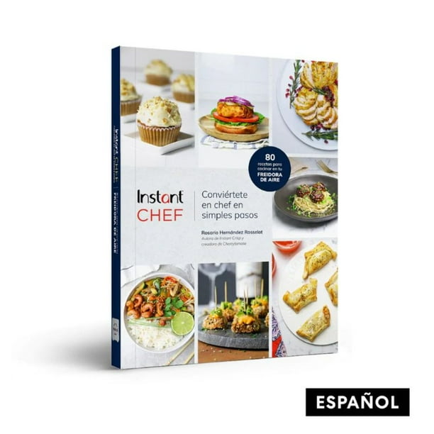 Libro Instant Pot Instant Chef: 80 recetas para cocinar en tu Freidora de  Aire | Bodega Aurrera en línea