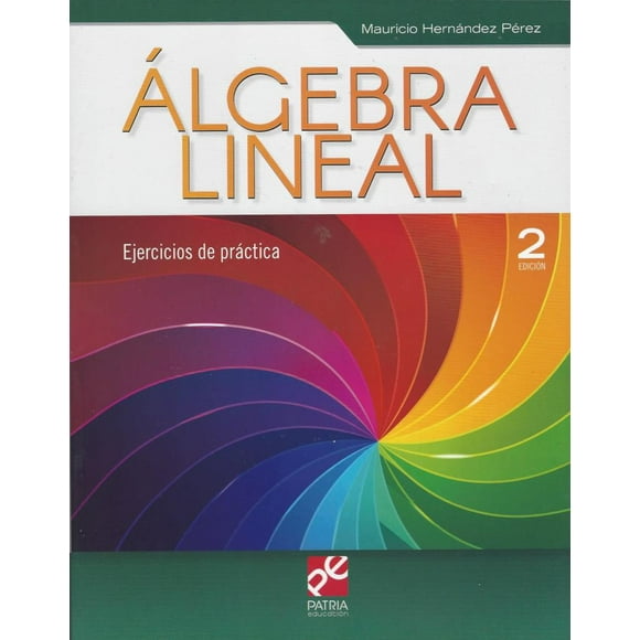 algebra lineal ejercicios de practica grupo editorial patria mauricio hernandez perez