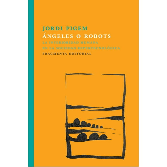 angeles o robots fragmenta editorial jordi pigem