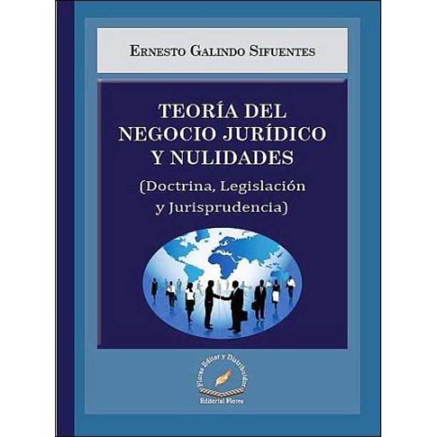 Teoria Del Negocio Juridico Y Nulidades Flores Editor Y Distribuidor Ernesto Galindo Sifuentes 0257