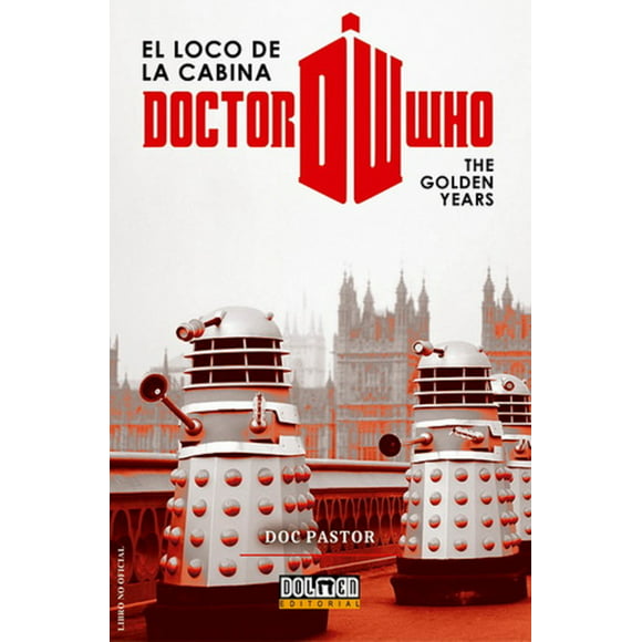 doctor who el loco de la cabina the golden years dolmen editorial doc pastor