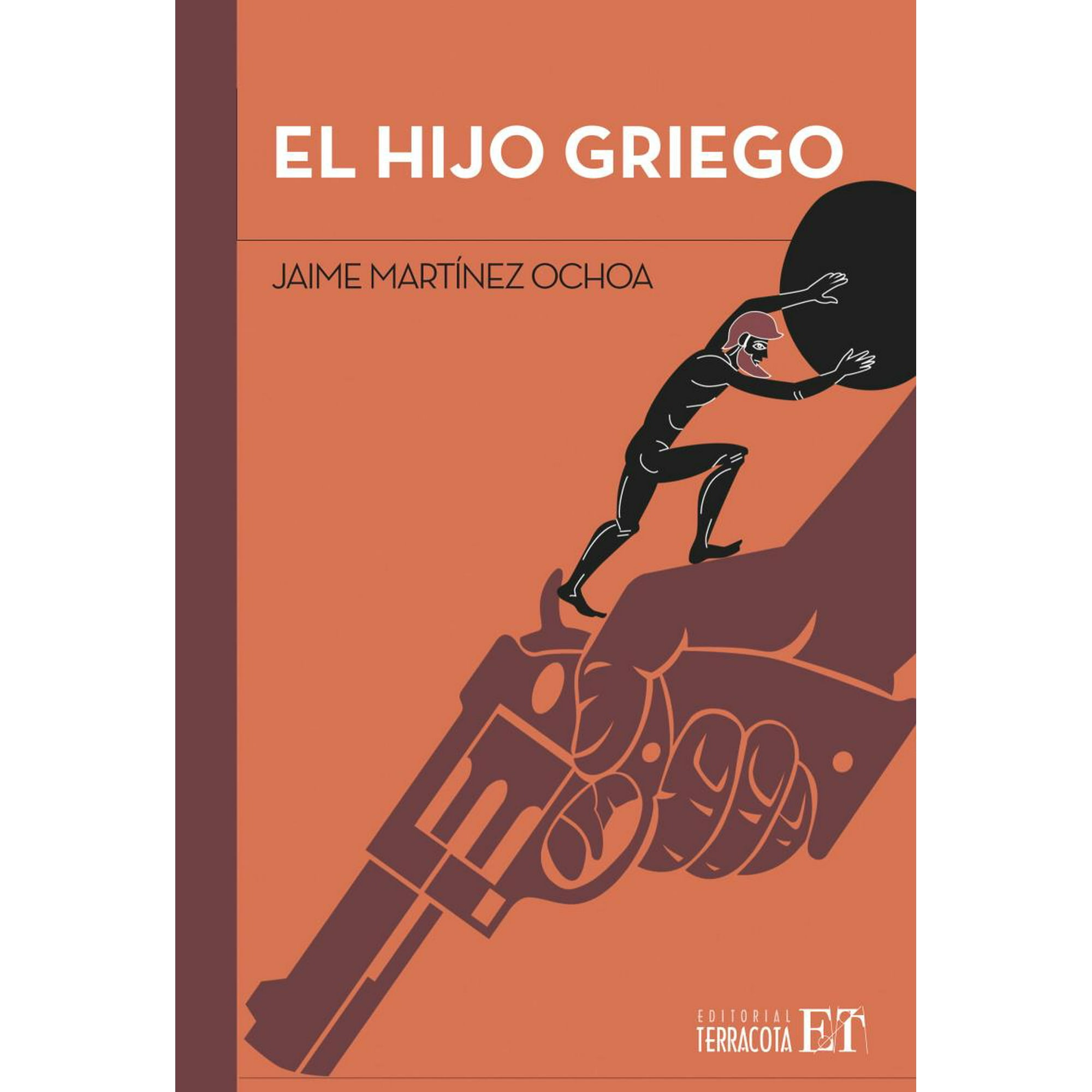 El Hijo Griego Editorial Terracota Jaime Martinez Ochoa Bodega Aurrera En Línea 9577