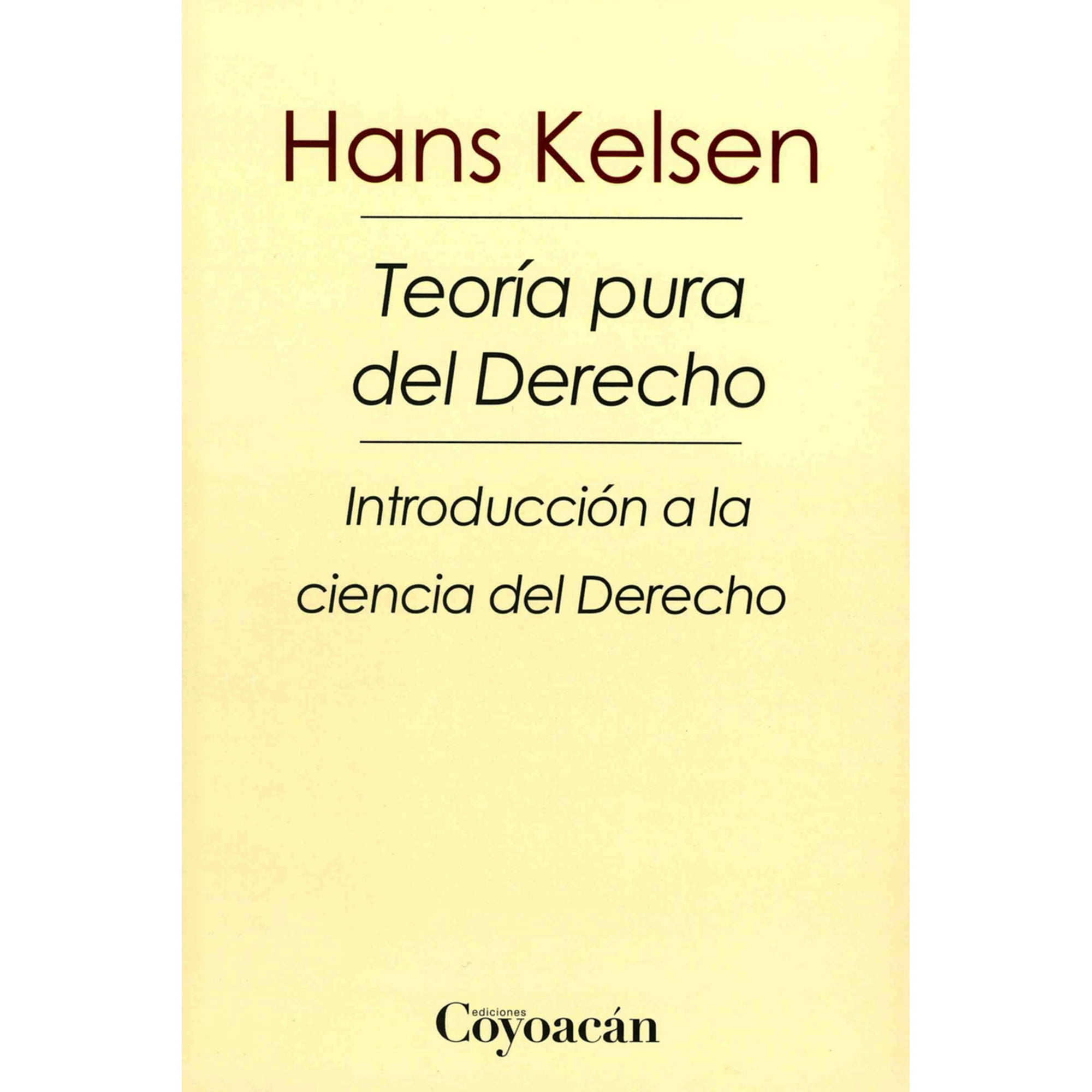 Teoria Pura Del Derecho Introduccion A La Ciencia Del Derecho Ediciones Coyoacan Hans Kelsen